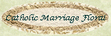 Marriage Catholic Floral