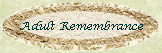 Adult Remembrance